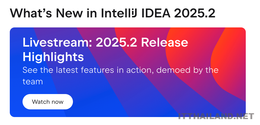 ไฮไลต์ฟีเจอร์ใหม่ใน IntelliJ IDEA 2025.2 1 ไฮไลต์ฟีเจอร์ใหม่ใน IntelliJ IDEA 2025.2 1